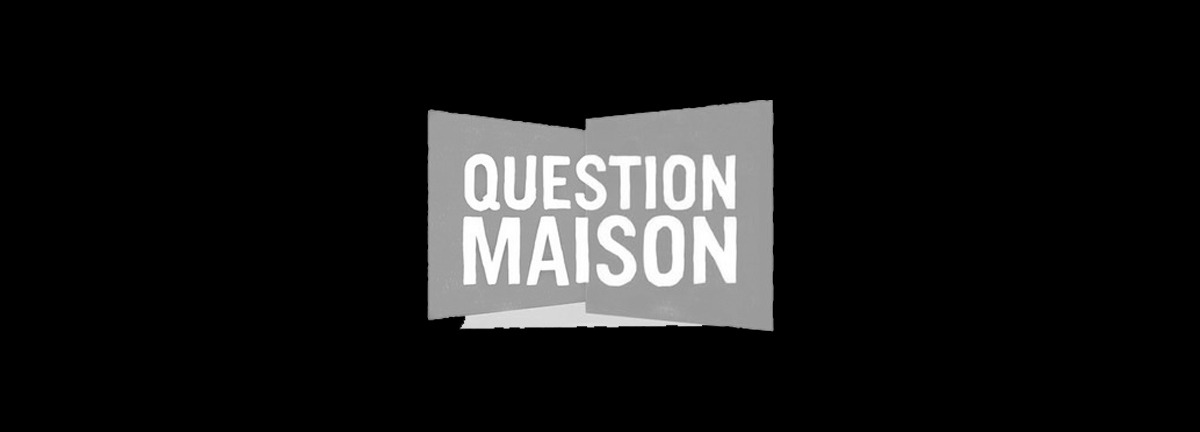 Maison  Melsior, Video Question Maison